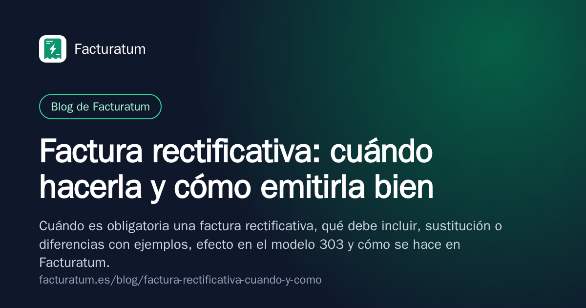 Portada: Factura rectificativa: cuándo hacerla y cómo emitirla bien
